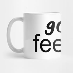 good feeling Mug